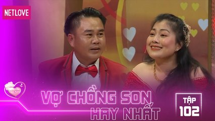 Vợ Chồng Son Hay Nhất - Tập 102: Cho anh vài phút thôi vậy mà anh chiếm tim em đến cả cuộc đời