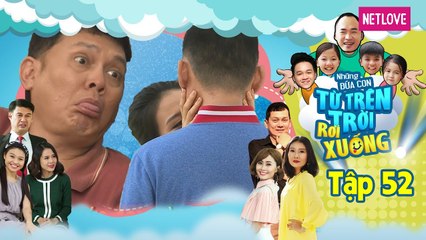 Những Đứa Con Từ Trên Trời Rơi Xuống | Phần 1 - Tập 52