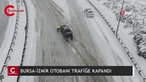 Bursa-İzmir otobanı kar yağışı sebebiyle trafiğe kapandı