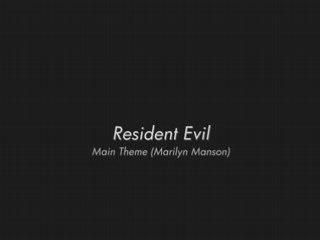 Resident Evil -  Main Theme (Marilyn Manson)