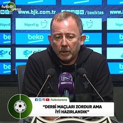 Sergen Yalçın: "Derbi maçları zordur ama iyi hazırlandık"