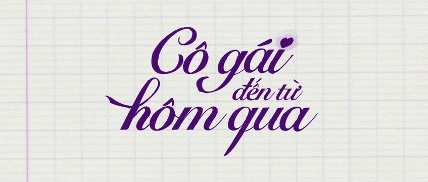 CÔ GÁI ĐẾN TỪ HÔM QUA (2017) Trailer VOST-ENG - VIETNAM