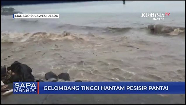 Gelombang Tinggi Hantam Pesisir Pantai Teluk Manado