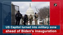 US Capitol turned into military zone ahead of Biden's inauguration
