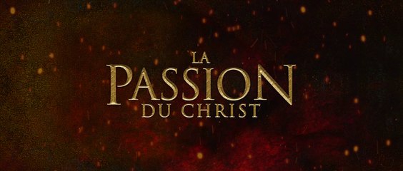 LA PASSION DU CHRIST (2004) Bande Annonce VF - HD