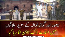 Smart lockdown imposed in more areas of Lahore, Gujranwala