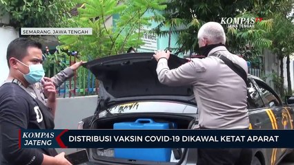 Distribusi Vaksin  Covid-19 Dikawal Ketat Aparat