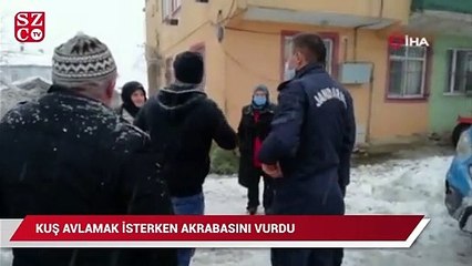 Kuş avlamak isterken akrabasını vurdu