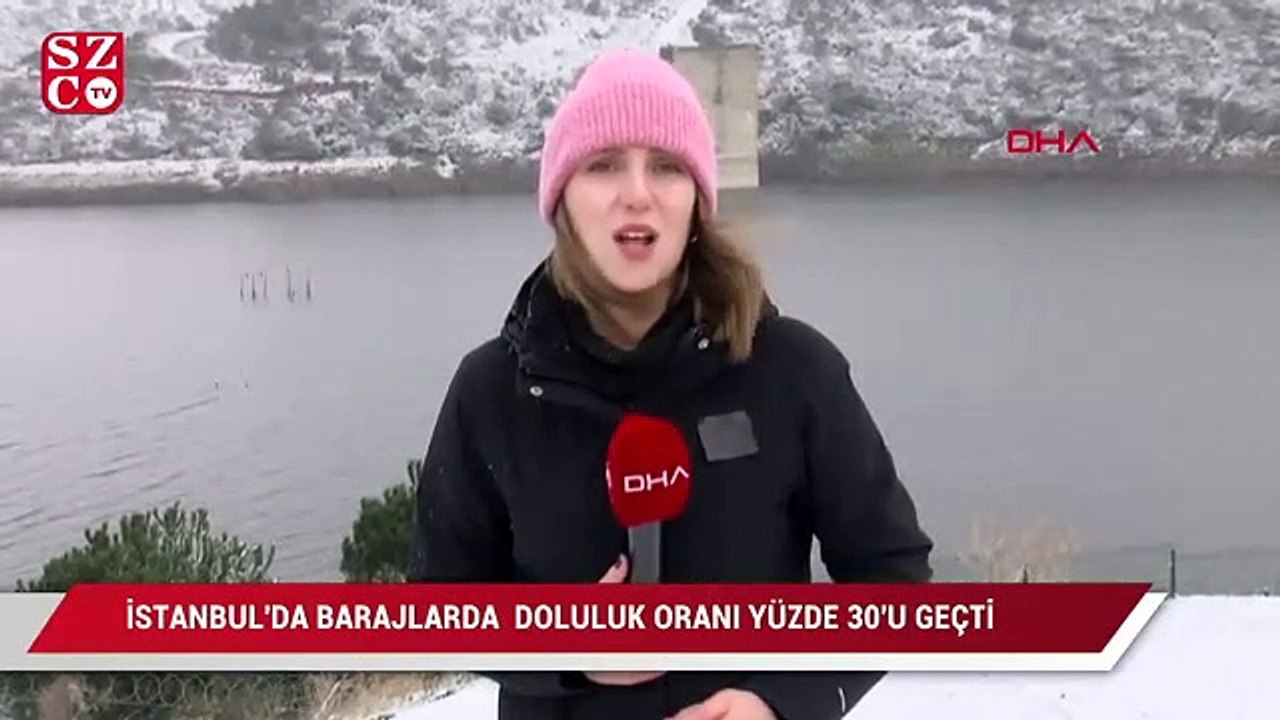 İstanbul'da barajlarda doluluk oranı yüzde 30'u geçti