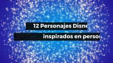 12 Personajes Disney inspirados en personas reales