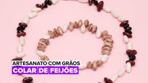 Artesanato com Grãos: Colar de Feijões