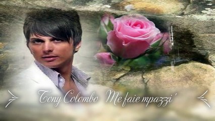 Tony Colombo - Me faie mpazzi'