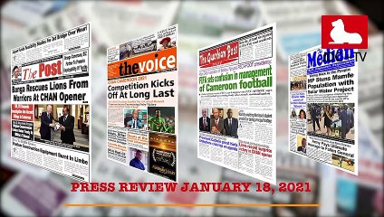CAMEROONIAN PRESS REVIEW OF JANUARY 18, 2021