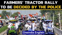 Farmers’ Protest: Tractor Rally on the Republic day to be decided by the Police | Oneindia News