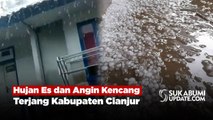 Hujan Es dan Angin Kencang Terjang Kabupaten Cianjur