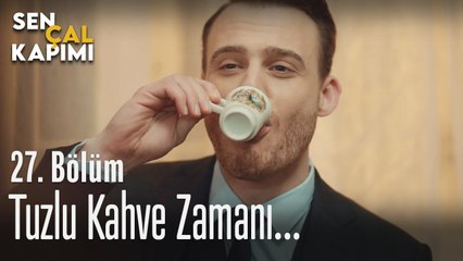 Tuzlu kahve zamanı... - Sen Çal Kapımı 27. Bölüm