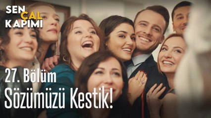 Sözümüzü kestik! - Sen Çal Kapımı 27. Bölüm