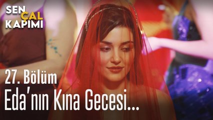 Eda'nın kına gecesi... - Sen Çal Kapımı 27. Bölüm