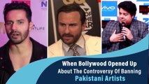 Saif Ali Khan To Varun Dhawan, When B'wood Opened Up About The Controversy Of Banning Pak Artists
