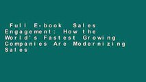 Full E-book  Sales Engagement: How the World's Fastest Growing Companies Are Modernizing Sales