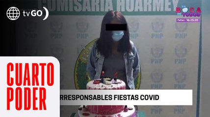 Las irresponsables fiestas COVID-19 | Cuarto Poder