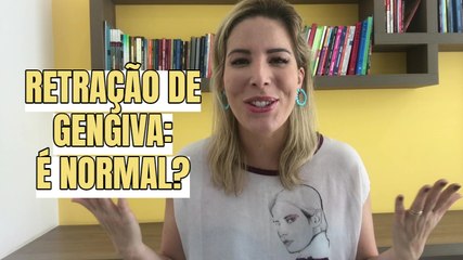 Retração gengival: é normal a gengiva mudar de posição? Bruna Conde responde