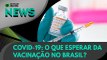 Ao Vivo | Covid-19: o que esperar da vacinação no Brasil? | 18/01/2021 | #OlharDigital