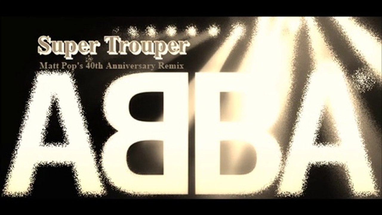ABBA/Super Trouper (Matt Pop's 40th Anniversary Mix)