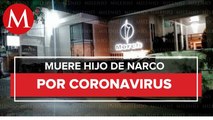 Reportan muerte del hijo de 'El Azul', capo del cártel de Sinaloa por coronavirus