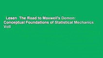 Lesen  The Road to Maxwell's Demon: Conceptual Foundations of Statistical Mechanics Voll