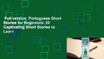 Full version  Portuguese Short Stories for Beginners: 20 Captivating Short Stories to Learn