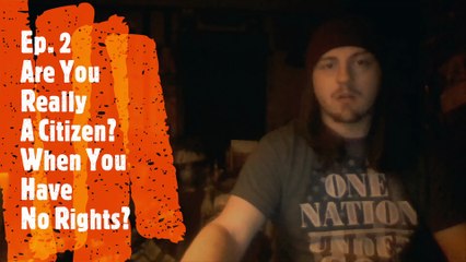 Are You Really A Citizen? When You Have No Rights? | Liberty Bites Back | Ep. 2