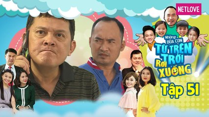 Những Đứa Con Từ Trên Trời Rơi Xuống | Phần 1 - Tập 51