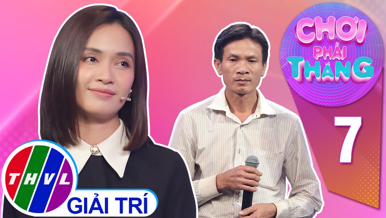 Ái Phương xót xa với cảnh “gà trống nuôi con” của anh Quang Nam | Chơi Phải Thắng – Tập 7