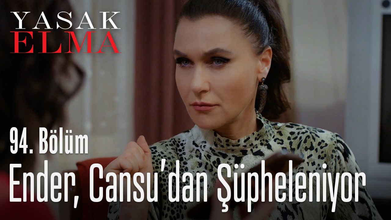 Ender, Cansu'dan şüpheleniyor - Yasak Elma 94. Bölüm
