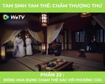 Tam Sinh Tam Thế - Tập 11: Phượng Cửu né tránh ý đồ của Đông Hoa