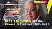 Sinar PM: Kerajaan 'u-turn' kerana pengaruh syarikat asing: Najib