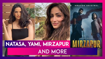 Natasa Stankovic’s Emotional Post For Hardik Pandya’s Father; Yami Gautam Gets Nostalgic On Sets Of ‘Bhoot Police’ In Jaisalmer, FIR Against Mirzapur Makers