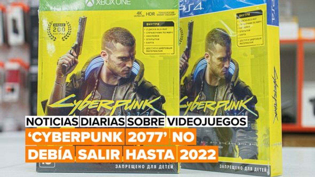 ¡‘Cyberpunk 2077’ no tenía que haber salido hasta 2022!