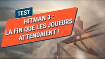 TEST - HITMAN 3 : une conclusion parfaite ?