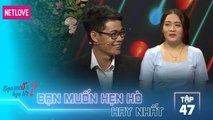 Bạn Muốn Hẹn Hò Hay Nhất - Tập 47: Cô gái đô bất tử khiến chàng trai choàng váng