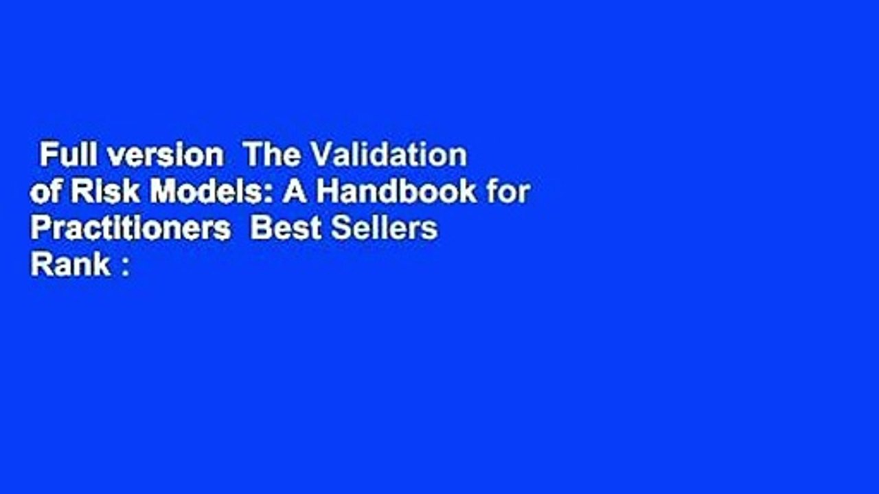 Full version  The Validation of Risk Models: A Handbook for Practitioners  Best Sellers Rank : #4