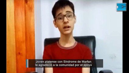 El joven platense con Síndrome de Marfan agradeció a la comundiad por el apoyo