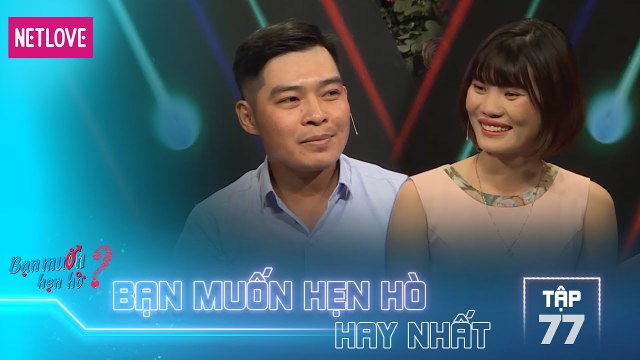 Bạn Muốn Hẹn Hò Hay Nhất - Tập 77: Nụ hôn đầu tiên và cái kết bất ngờ của chàng trai