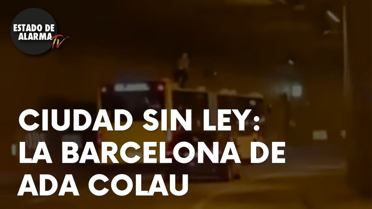 CIUDAD SIN LEY: LA BARCELONA DE ADA COLAU