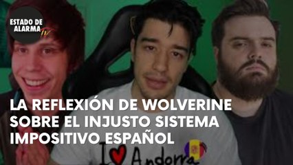 La REFLEXIÓN de WOLVERINE sobre el INJUSTO SISTEMA IMPOSITIVO ESPAÑOL