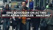 How Adam Sandler surprised the cast of “Uncut Gems” with his acting
