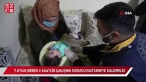 7 aylık Abdurrahim bebek 4 saat çalışma sonucu hastaneye kaldırıldı