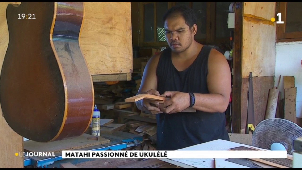 Matahi, luthier aux doigts d’or