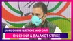 Rahul Gandhi Questions Narendra Modi Government On China Border Dispute & TV Anchor’s Balakot Strike WhatsApp Chat